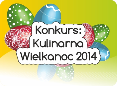 Konkurs "Kulinarna Wielkanoc 2014"