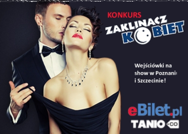 Konkurs "Zaklinacz Kobiet" Poznań, Szczecin