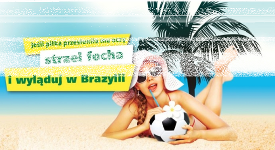 Konkurs "Strzel focha i wyląduj w Brazylii"