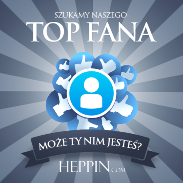 Konkurs "Top Fan HEPPIN.com"