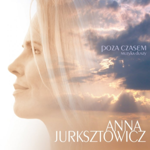 Konkurs "Anna Jurksztowicz – Poza czasem. Muzyka duszy"