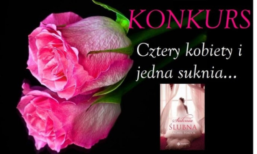 Konkurs "Cztery kobiety i jedna suknia"