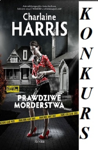 Wygraj książkę "Prawdziwe Morderstwa" Charlaine Harris
