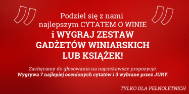Podziel się NAJLEPSZYM CYTATEM O WINIE!