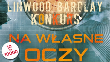 Wygraj "Na własne oczy" Linwooda Barclaya