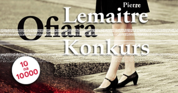 Wygraj "Ofiarę" Pierre'a Lemaitre'a