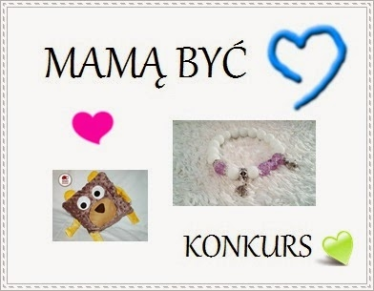MAMĄ BYĆ - konkurs dla przyszłych i świeżo upieczonych mam