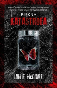 Wygraj egzemplarz "Pięknej katastrofy" Jamie McGuire (konkurs 7 z 10)