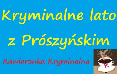 Konkurs "Kryminalne Lato z Prószyńskim - część II"
