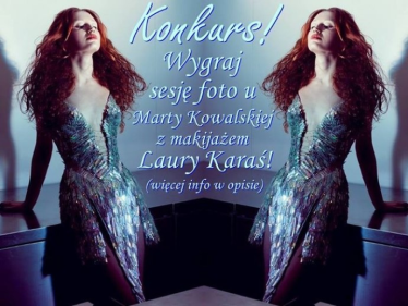 Wygraj sesję foto u Marty Kowalskiej z makijażem Laury Karaś, Warszawa