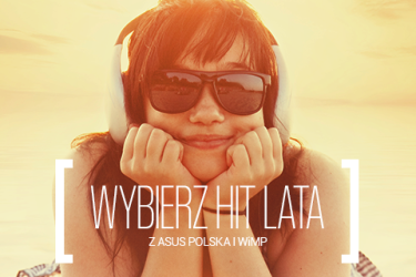 Wybierz hit lata z ASUS Polska i WiMP!