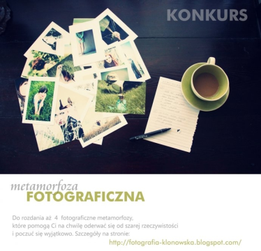 Konkurs "Metamorfoza FOTOGRAFICZNA"