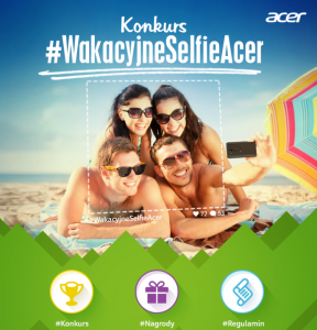 Konkurs fotograficzny "#WakacyjneSelfieAcer"