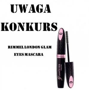 Konkurs "Maskara Rimmel London Glam Eyes"