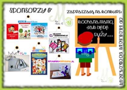 Konkurs "Kochana mamo, jak będę duży..."