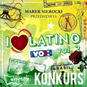 Wygraj płytę Marek Sierocki przedstawia: I Love Latino vol. 2, do godz. 23:00