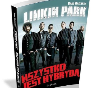 Wygraj biografię zespołu Linkin Park Wszystko jest hybrydą oraz album The Hunting Party