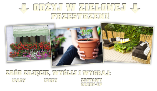 Konkurs fotograficzny "GREEN - UP - Oko w oko z codzinnością"
