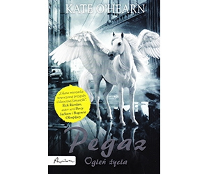 Wygraj "Pegaz - Ogień życia" powieść Kate O'Hearn