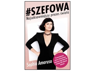 Wygraj książkę "#SZEFOWA. NAJSEKSOWNIEJSZY PREZES ŚWIATA"