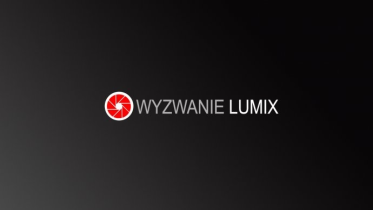 Konkurs "Wyzwanie LUMIX"