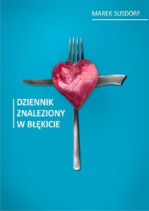 Wygraj książkę "Dziennik znaleziony w błękicie" Marek Susdorf