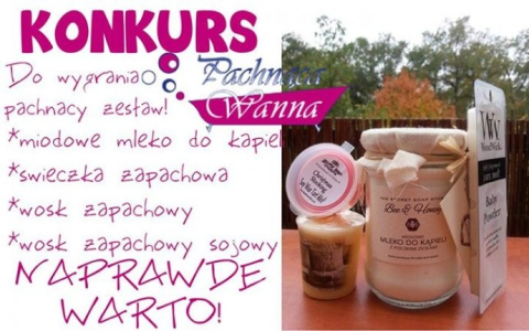 Wygraj pachnący zestaw ze sklepu pachnacawanna.pl