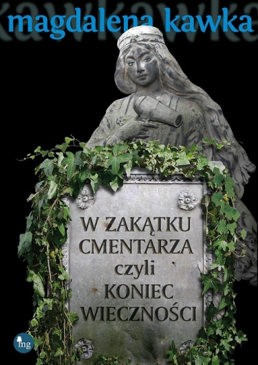 Konkurs "W zakątku cmentarza, czyli koniec wieczności" Magdalena Kawka - Białystok