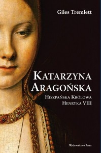 Wygraj książkę "Katarzyna Aragońska. Hiszpańska królowa Henryka VIII"