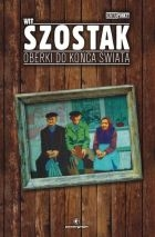 Wygraj książkę "Oberki do końca świata" Wita Szostaka