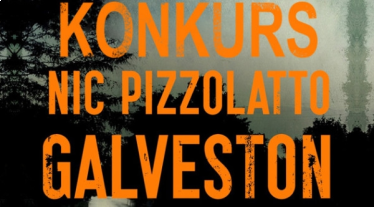 Wygraj egzemplarze czarnego kryminału "Galveston" Nica Pizzolatto!