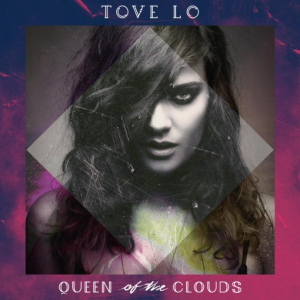 Wygraj album Tove Lo – Queen of the Clouds