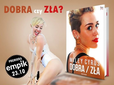 Wygraj książkę o Miley Cyrus - Dobra / zła