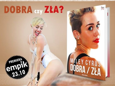 Wygraj książkę o Miley Cyrus - Dobra / zła