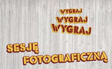 Wygraj sesję fotograficzną w Warszawie