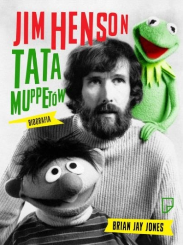 Konkurs "Wygraj książkę "Jim Henson. Tata Muppetów""