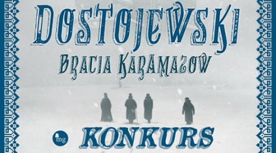 Wygraj egzemplarze "Braci Karamazow" Fiodora Dostojewskiego!