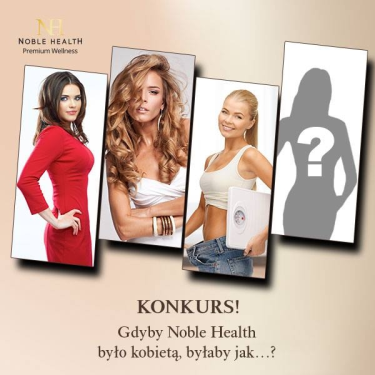 Konkurs "Gdyby Noble Health było kobietą, byłaby jak…?"