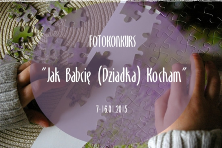 Konkurs "Jak babcię kocham"