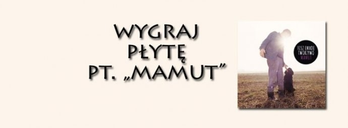 Wygraj płytę "Mamut"