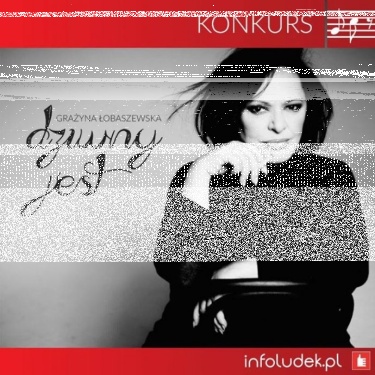 Do wygrania 2 podwójne bilety na koncert Grażyna Łobaszewska, Lublin