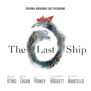 Wygraj ścieżkę dźwiękową do musicalu "The Last Ship" z muzyką Stinga