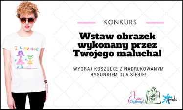 Konkurs "Wstaw zdjęcie rysunku swojego dziecka i wygraj koszulkę z nadrukiem!"