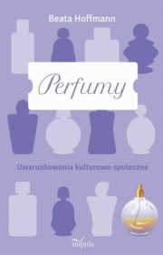 Wygraj książkę "Perfumy. Uwarunkowania kulturowo-społeczne"