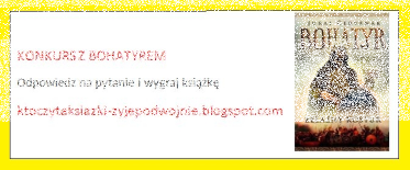 Wygraj książkę "Bohatyr"