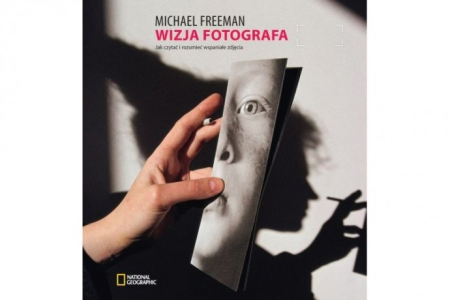 Wygraj książkę: Wizja fotografa. Jak czytać i rozumieć wspaniałe zdjęcia