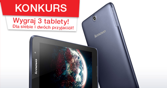 Wygraj 3 tablety: Dla Ciebie i znajomych
