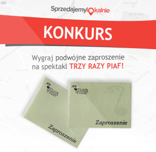 Wygraj dwa zaproszenia na premierę "Trzy razy piaf"