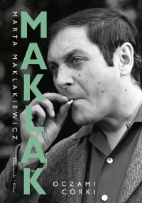 Wygraj egzemplarze książki "Maklak. Oczami córki"