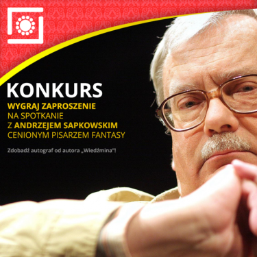 Wygraj zaproszenie na spotkanie z Andrzejem Sapkowskim - wybitnym pisarzem fantasy!, Łódź